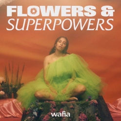 Wafia - Flowers & Superpowers
